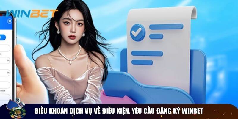 Điều khoản dịch vụ Winbet về đăng ký tài khoản