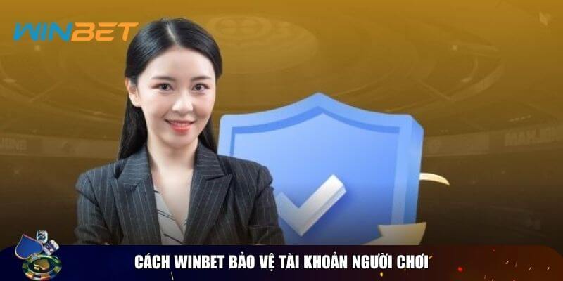 Cách bảo vệ người dùng Winbet
