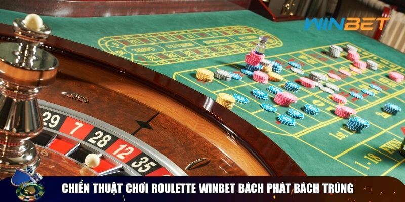 Roulette Winbet – Vòng Quay May Mắn, Thắng Lớn Mỗi Ngày! Chiến thuật chơi Roulette Winbet từ cao thủ