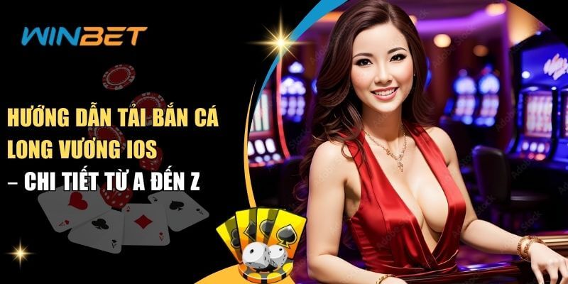 hướng dẫn tải bắn cá long vương ios