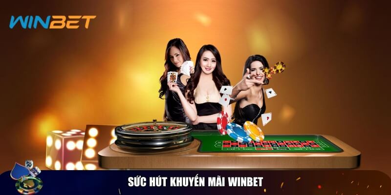 Siêu khuyến mãi Winbet thu hút khách hàng