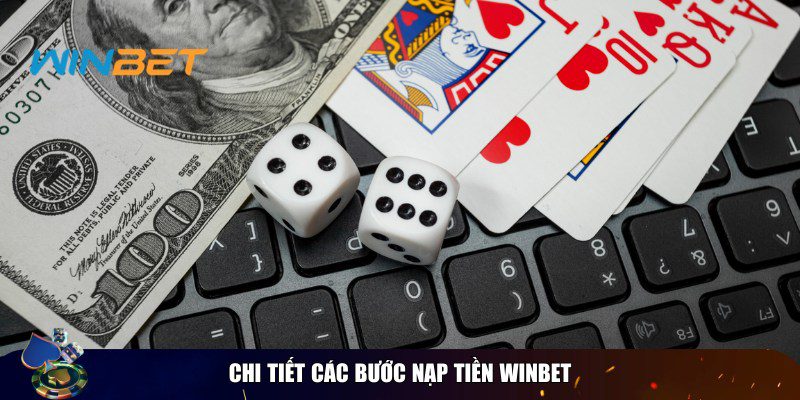 Có nhiều phương thức nạp tiền Winbet