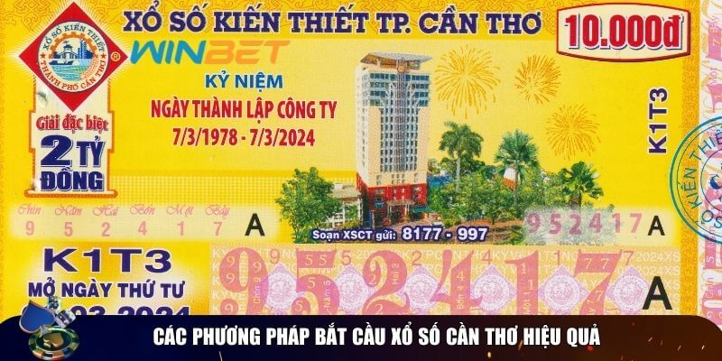 Cách bắt cầu xổ số Cần Thơ – Mẹo soi cầu thắng lớn của cao thủ Các phương pháp bắt cầu xổ số Cần Thơ hiệu quả