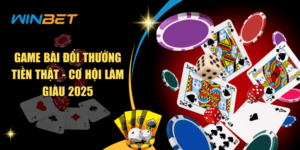 Game bài đổi thưởng tiền thật - Cơ hội làm giàu 2025