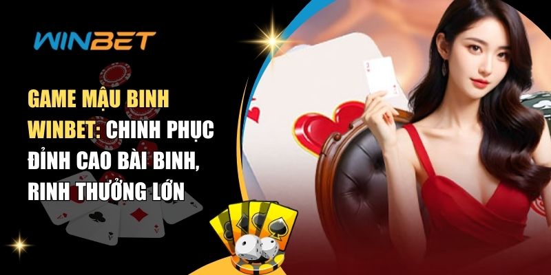 Game Mậu binh Winbet