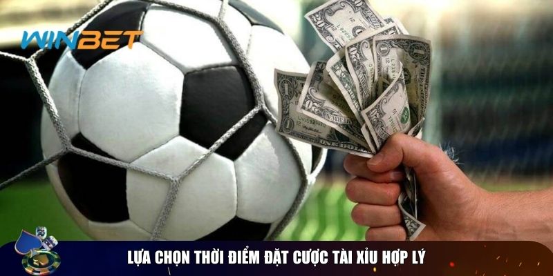 Phân tích kèo tài xỉu cá độ bóng đá với chiến lược hiệu quả Lựa chọn thời điểm đặt cược tài xỉu hợp lý