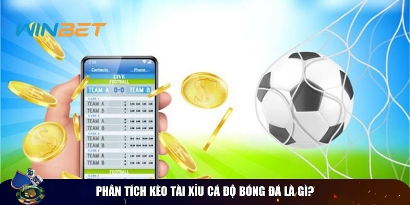 Phân tích kèo tài xỉu cá độ bóng đá với chiến lược hiệu quả Phân tích kèo tài xỉu cá độ bóng đá là gì?