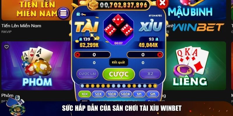 Sức hấp dẫn của sân chơi tài xỉu Winbet